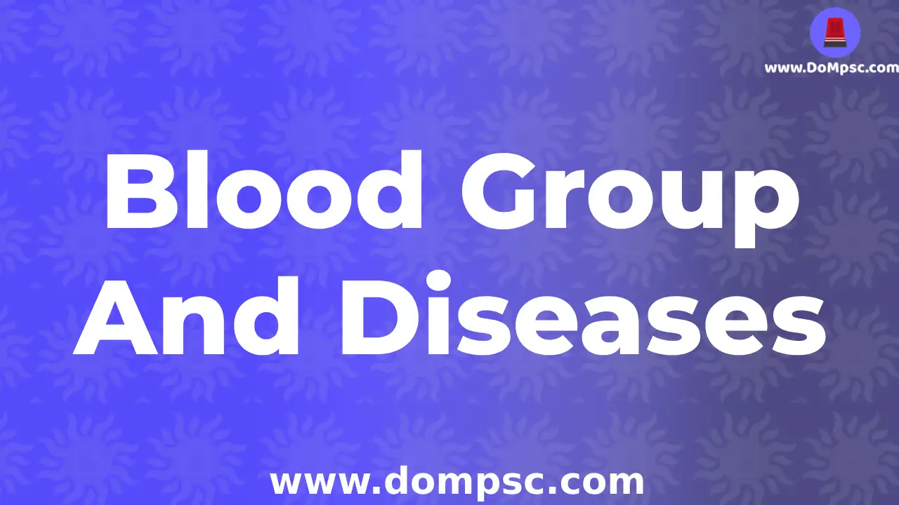 Blood Groups and its Diseases(रक्तागट व रक्तगटाचे रोग)