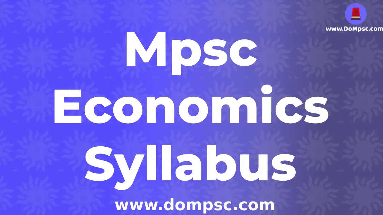 Mpsc Economics(अर्थशास्त्र) syllabus-dompsc