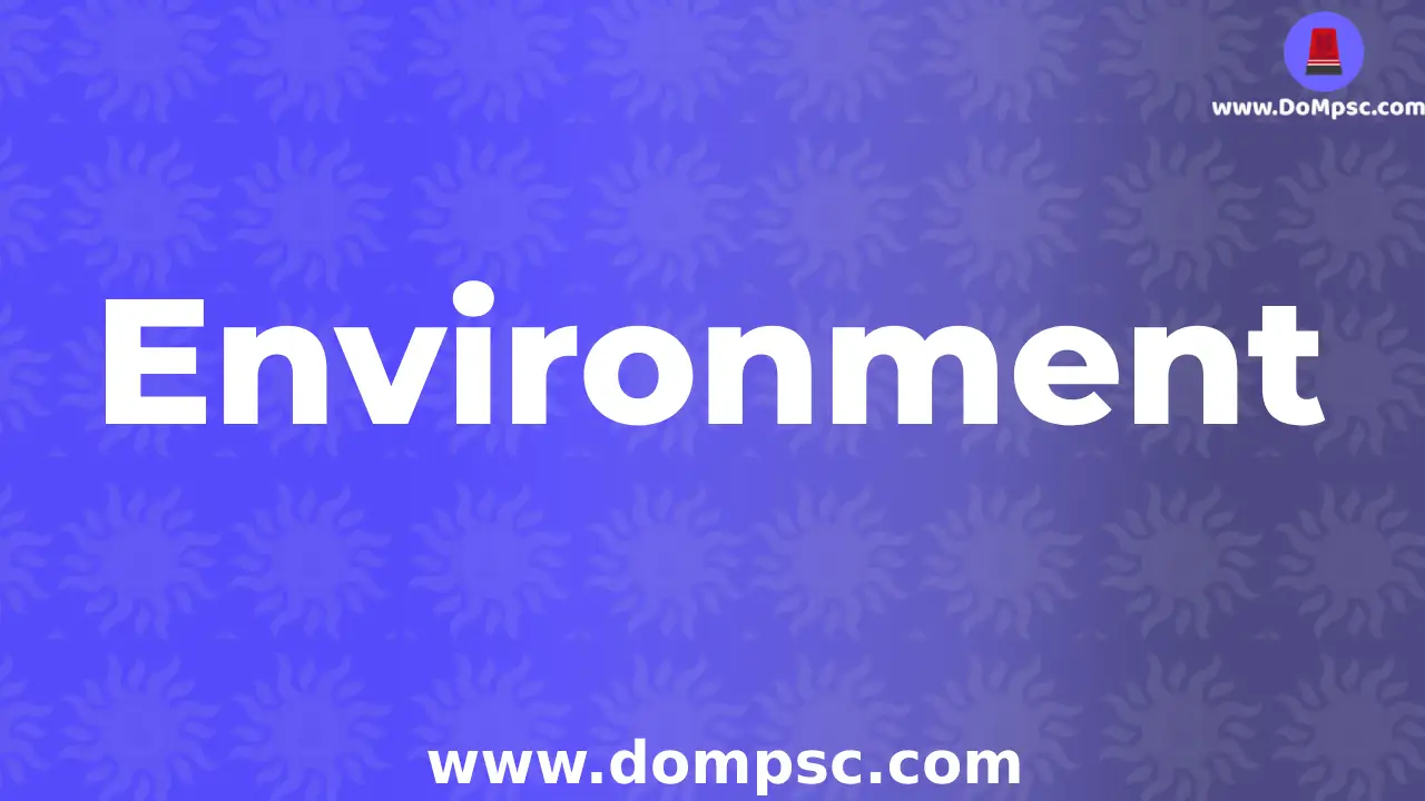 MPSC Environment(पर्यावरण) Notes