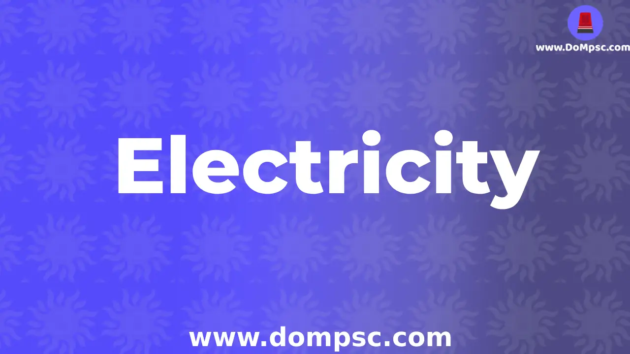 Electricity(विद्युतधारा)-mpsc science|dompsc