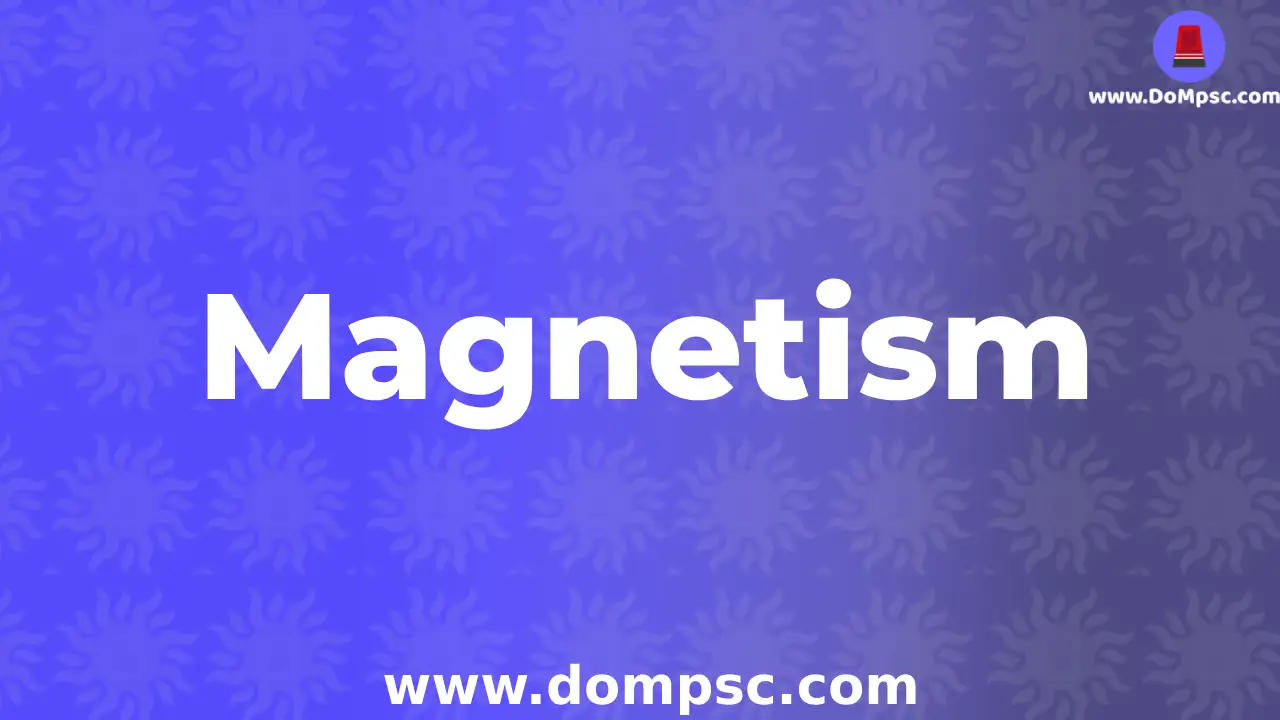 Magnetism(चुम्बकत्व)