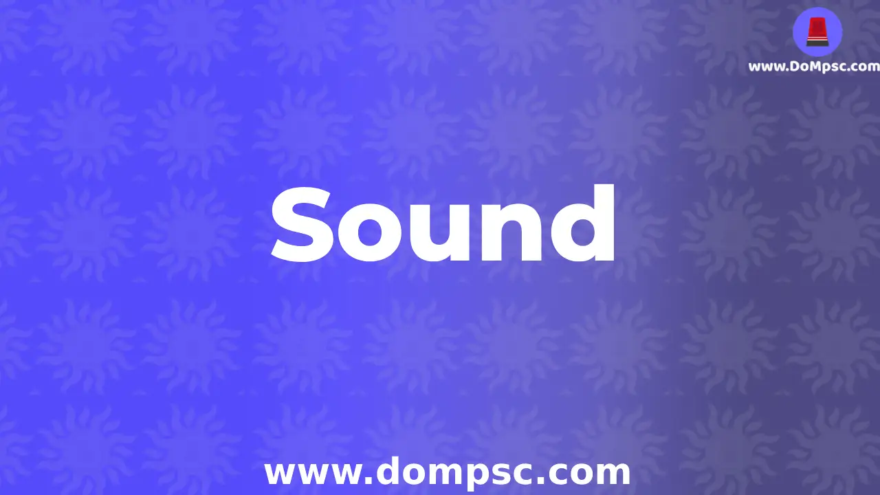 sound(ध्वनी)-mpsc science|dompsc